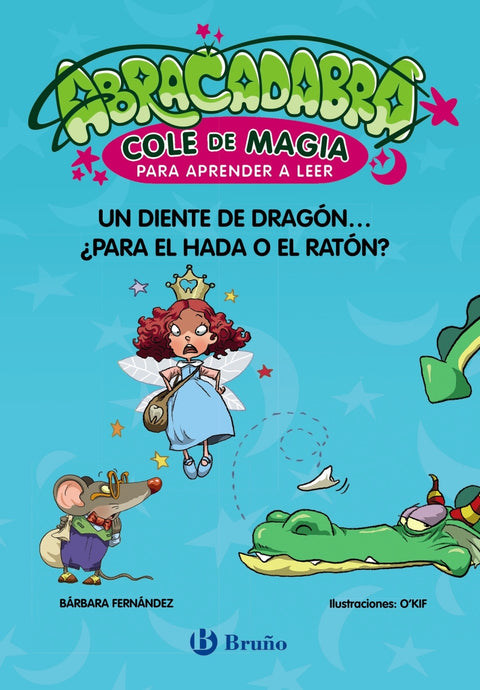  Abracadabra, Cole de Magia para aprender a leer, 7. Un diente de dragón... ¿para el Hada o el Ratón? 