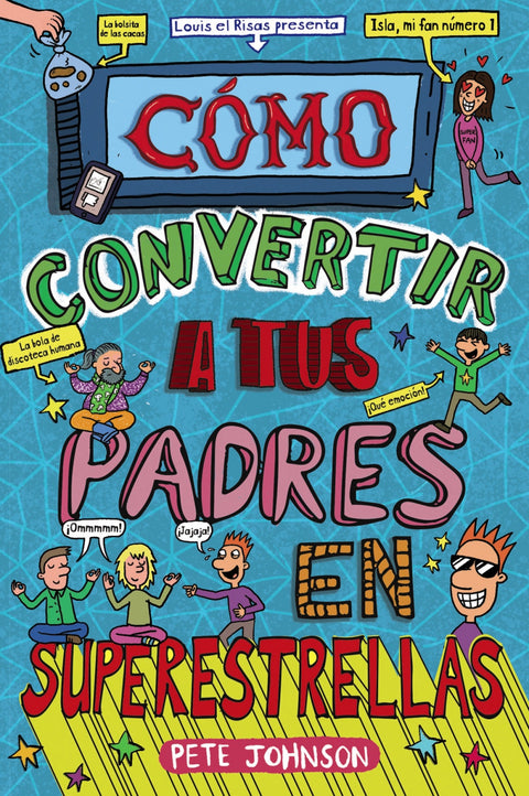  Cómo convertir a tus padres en superestrellas 