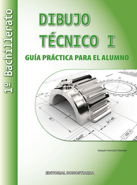 Dibujo Técnico I: 1º Bachillerato. Guía Práctica para el alumno. 