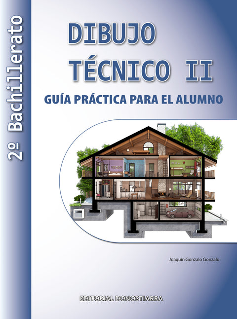  Dibujo Técnico II: 2º Bachillerato. Guía Práctica para el alumno. 