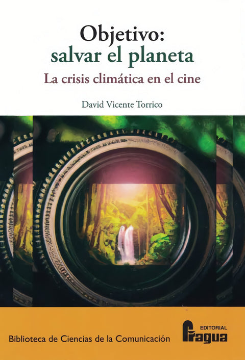  Objetivo: salvar el planeta. La clisis climática en el cine 