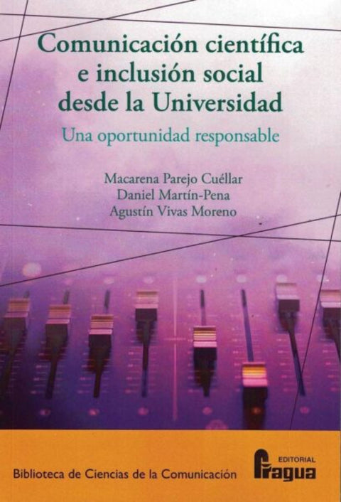  Comunicación científica e inclusión social desde la Universidad: una oportunidad responsable. 