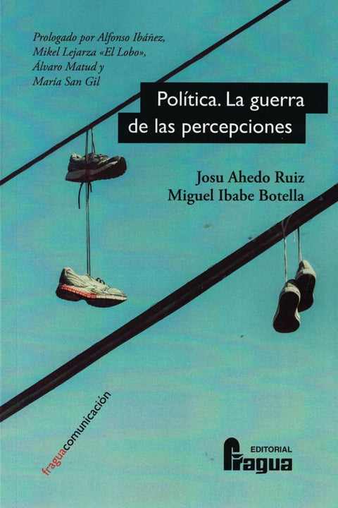  Política. La guerra de las percepciones 