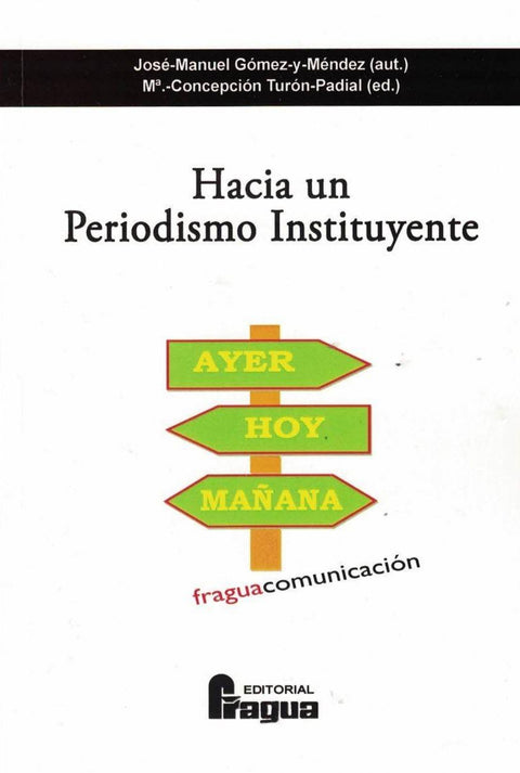  Hacia un periodismo instituyente 
