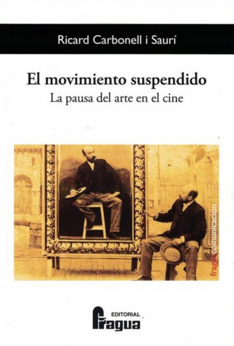  El movimiento suspendido. La pausa del arte en el cine. 