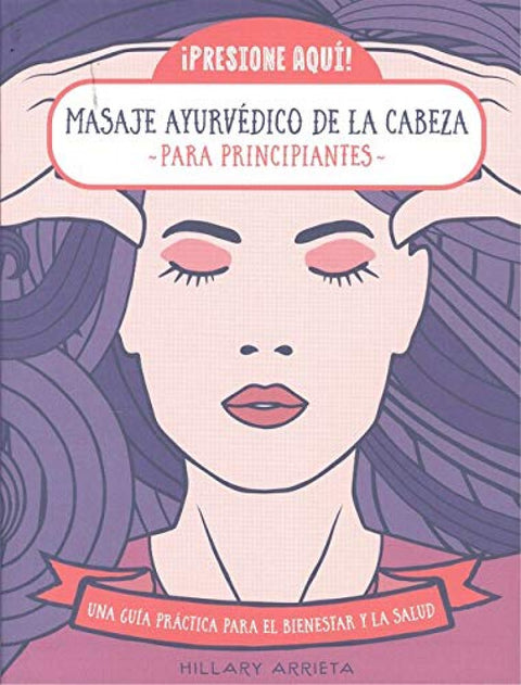  MASAJE AYURVEDICO DE LA CABEZA PARA PRINCIPIANTES 