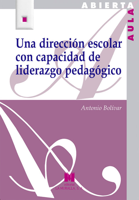  UNA DIRECCIÓN ESCOLAR CON CAPACIDAD DE LIDERAZGO PEDAGÓGICO 