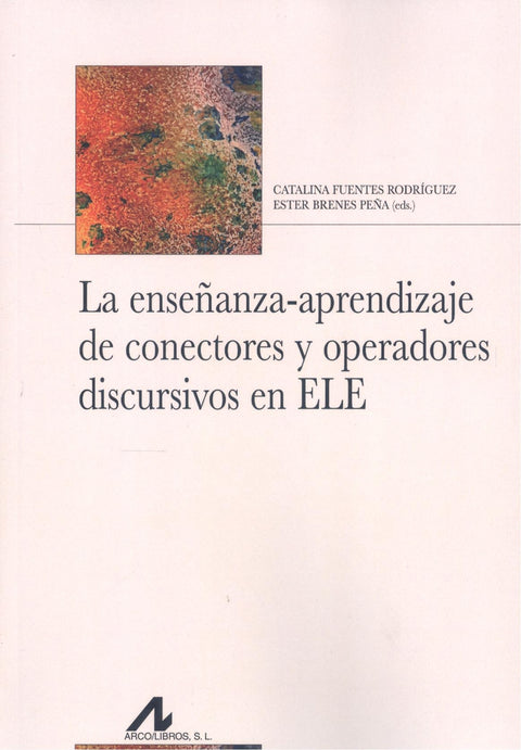  La enseñanza-aprendizaje de conectores y operadores discursivos en ELE 