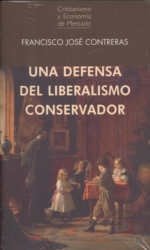  UNA DEFENSA DEL LIBERALISMO CONSERVADOR 