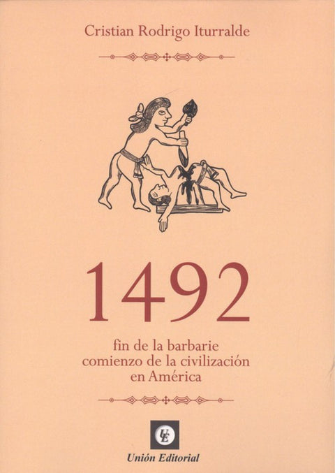  1492 FIN DE LA BARBARIE COMIENZO DE LA CIVILIZACIÓN EN AMÉRICA 