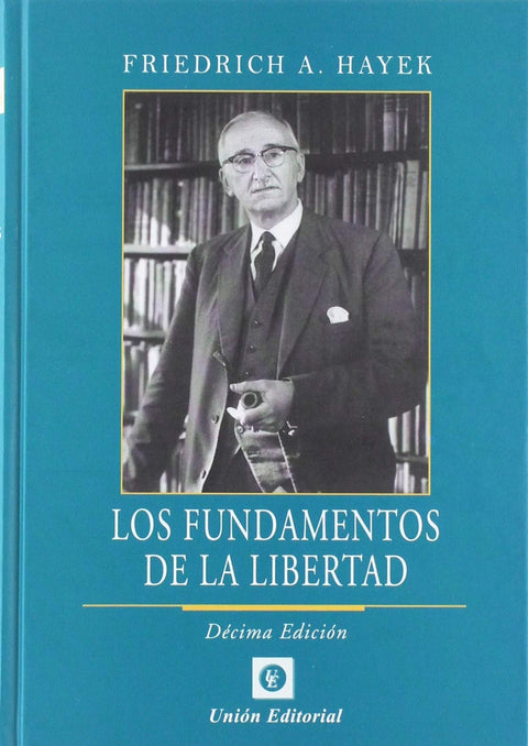  LOS FUNDAMENTOS DE LA LIBERTAD 
