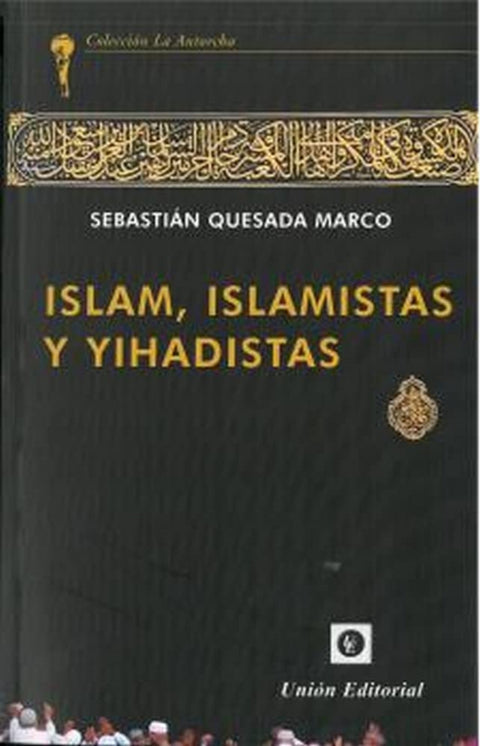  ISLAM, ISLAMISTAS Y YIHADISTAS 