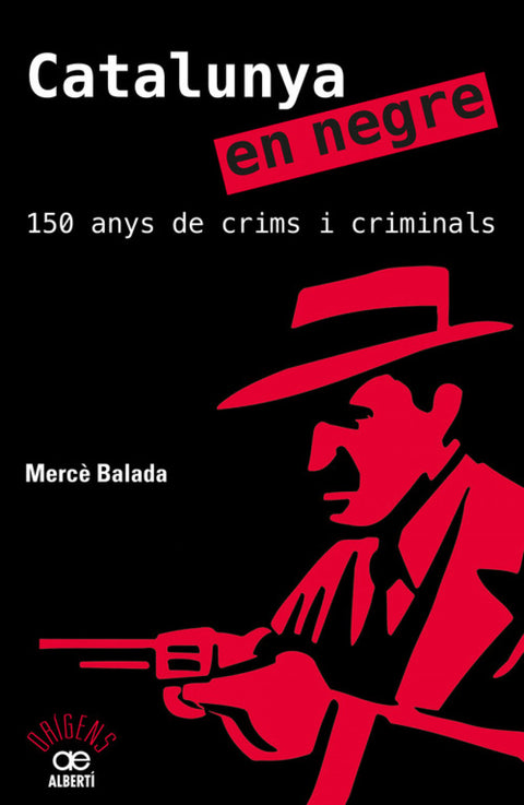  Catalunya en negre. 150 anys de crims i criminals 