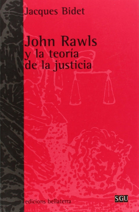  JOHN RAWLS Y LA TEORIA DE LA JUSTICIA - Jacques Bidet [SGU 6] 