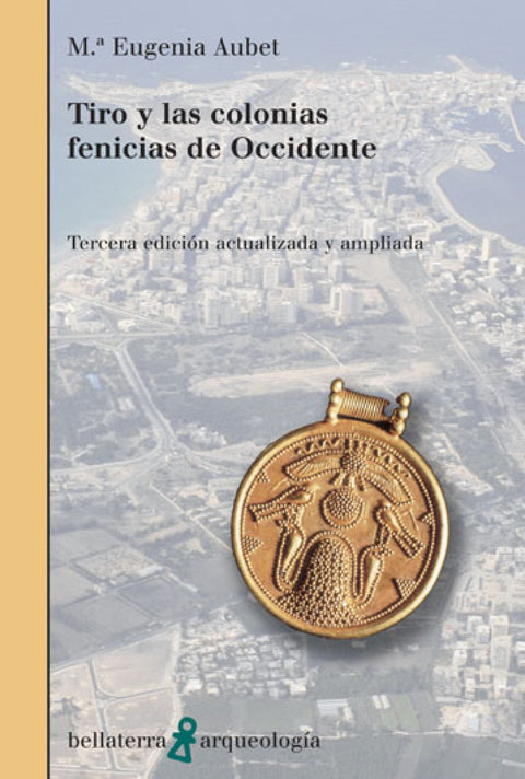  TIRO Y LAS COLONIAS FENICIAS DE OCCIDENTE- Mª EUGENIA AUBET [37] 