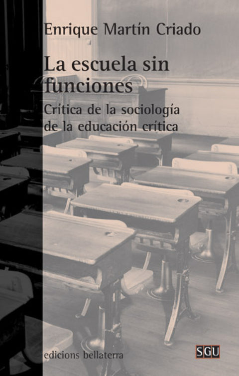  LA ESCUELA SIN FUNCIONES -Enrique Martín Criado[SGU 103] 