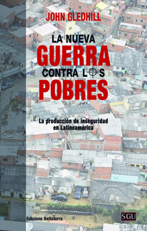  LA NUEVA GUERRA CONTRA LOS POBRES - John Gledhill [SGU 179] 