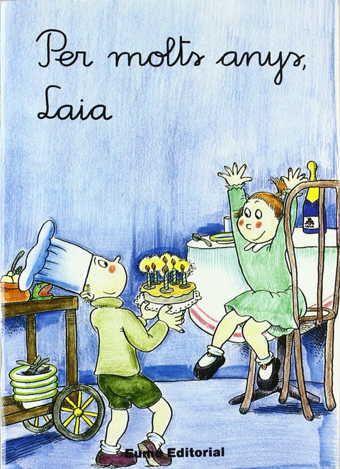  Primeres planes:per molts anys, laia 