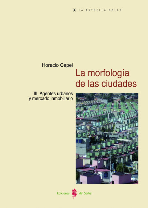  LA MORFOLOGIA DE LAS CIUDADES, III. AGENTES URBANOS Y 