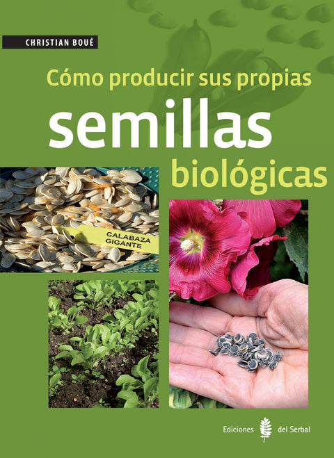  COMO PRODUCIR SUS PROPIAS SEMILLAS BIOLOGICAS 