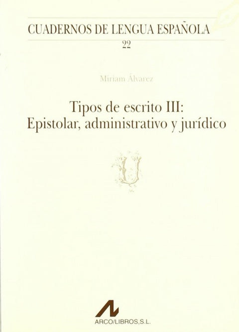  Tipos de escrito III: epistolar, administrativo y jurídico 