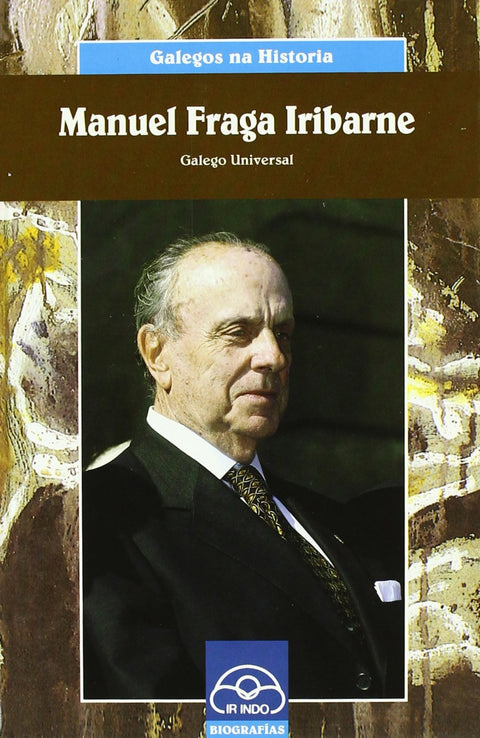  Manuel Fraga Iribarne. Galego Universal 