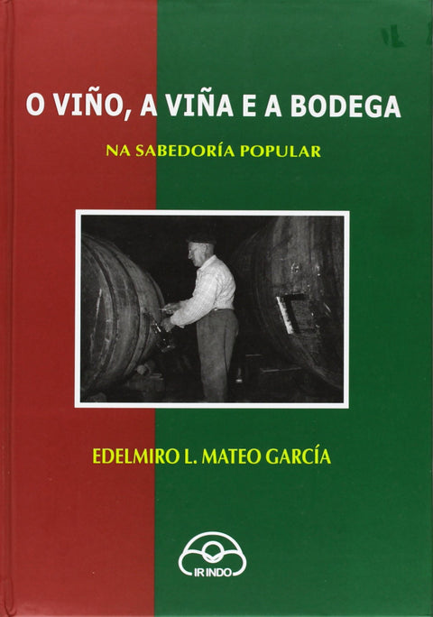  O viño, a viña e a bodega na sabedoría popular 