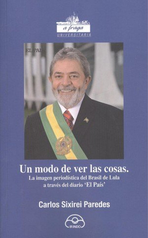 Un modo de ver las cosas: la imagen periodistica del brasil 