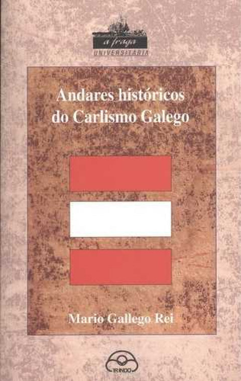  ANDARES HISTÓRICOS DO CARLISMO GALEGO 