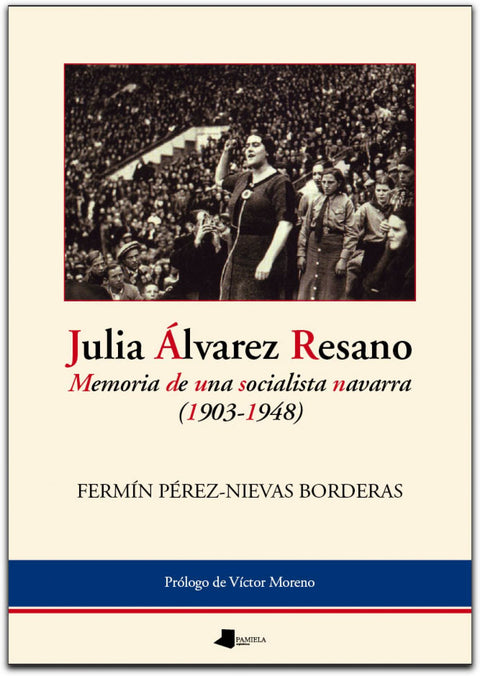  JULIA ALVAREZ RESANO. MEMORIA DE UNA SOCIALISTA NAVARRA 