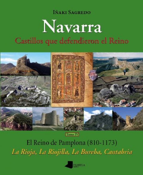  NAVARRA -TOMO IV- CASTILLOS QUE DEFENDIERON EL REINO 