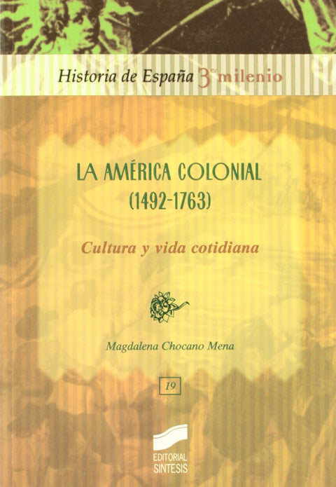  AMERICA COLONIAL (1492-1763), LA. CULTURA Y VIDA 
