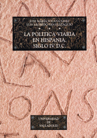  Politica Viaria En Hispania, La. Siglo Iv D.c. 