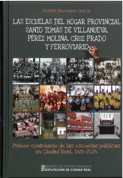  Las Escuelas del Hogar Provincial Santo Tomás de Villanueva, Pérez Molina, Cruz Prado y Feroviario 