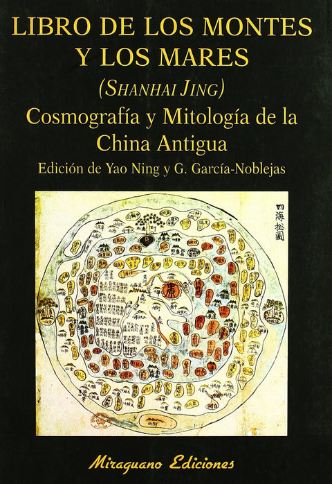  Libro de los Montes y los Mares. (Shanhai Jing). Cosmografía y Mitología de la China Antigua 