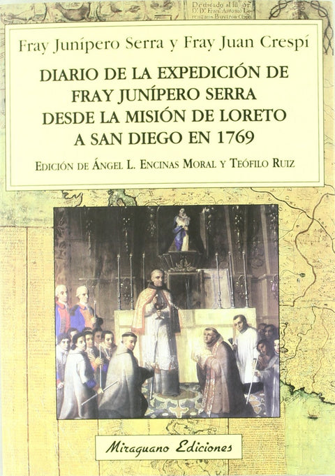  Diario de la expedición de Fray Junípero Serra desde la Misión de Loreto a San Diego en 1769 