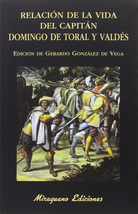  Relación de la vida del Capitán Domingo de Toral y Valdés 
