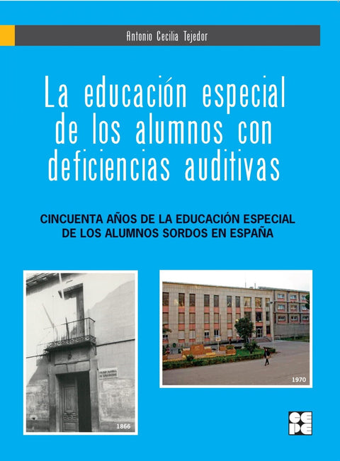  LA EDUCACIÓN ESPECIAL DE LOS ALUMNOS CON DEFICIENCIAS AUDITIVAS 