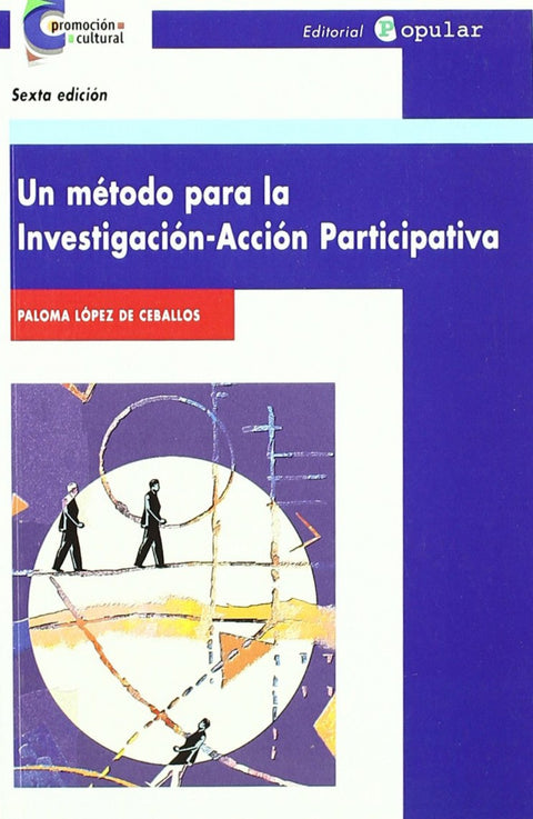  Un método para la investigación-acción participativa 