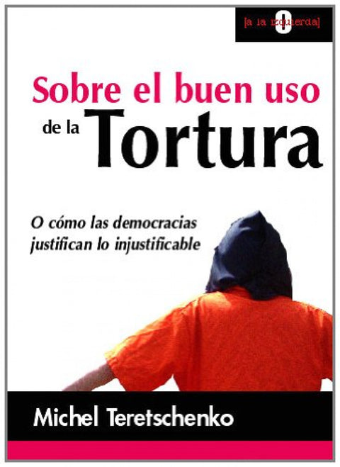  Sobre el buen uso de la tortura 
