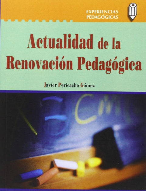  ACTUALIDAD DE LA RENOVACIóN PEDAGóGICA 