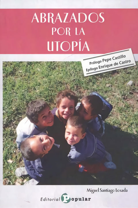  ABRAZADOS POR LA UTOPÍA 
