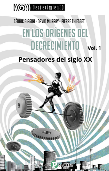  EN LOS ORÍGENES DEL DECRECIMIENTO. PENSADORES DEL SIGLO XX. VOL 1 