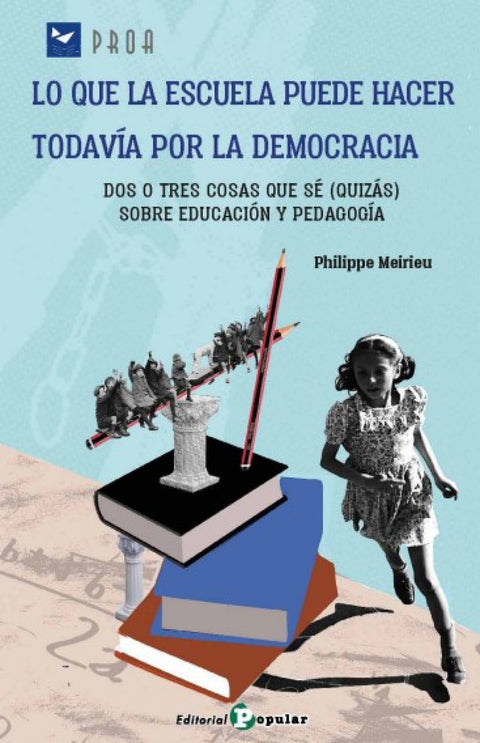  Lo que la escuela puede hacer todavía por la democracia 