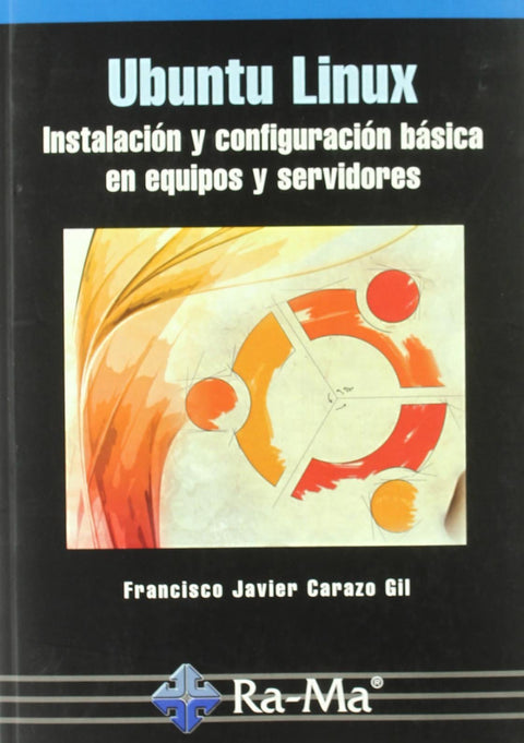  UBUNTU LINUX: INST.Y CONFIG.BASICA EN EQUIPOS Y SERVIDORES 
