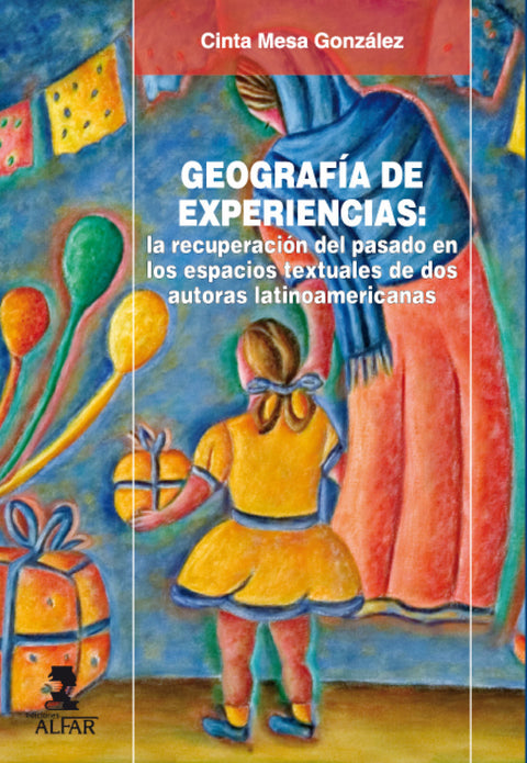  Geografía de experiencias: la recuperación del pasado en los espacios textuales 