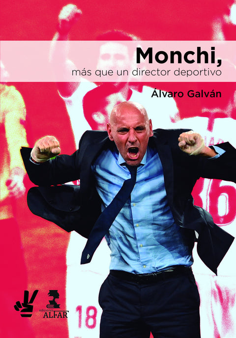  Monchi, más que un director deportivo 