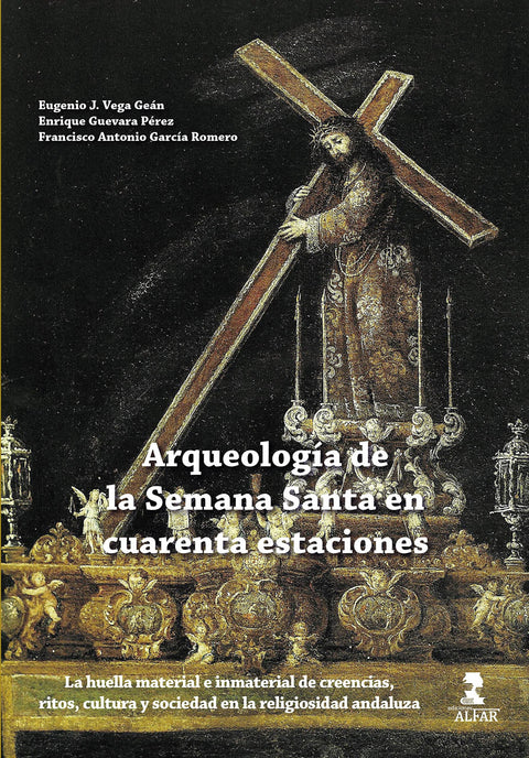  Arqueología de la Semana Santa en cuarenta estaciones 
