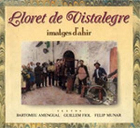  LLORET DE VISTA ALEGRE, IMATGES D'AHIR 
