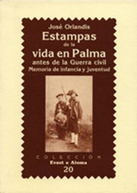 ESTAMPAS DE LA VIDA EN PALMA ANTES DE LA 